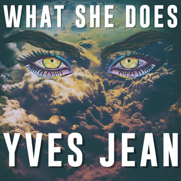 What She Does by Yves Jean - album cover