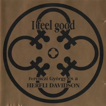 I Feel Good by Ferenczi György és a Herfli Davidson - album cover