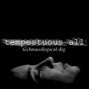 Technaeological Dig by Tempestuous All - album cover