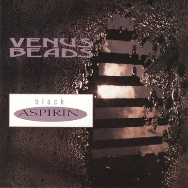 Black Aspirin by Venus Beads - album cover