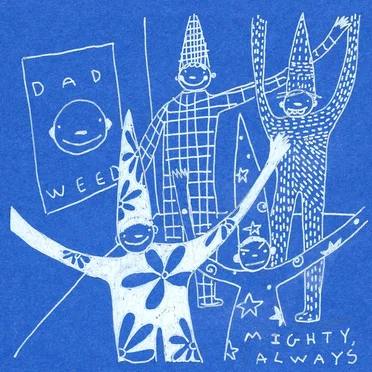 Mighty, Always by Dadweed - album cover