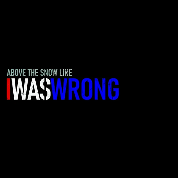 I Was Wrong