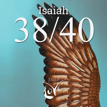 Isaiah 38/40 - The Lord Is Ready to Heal Me