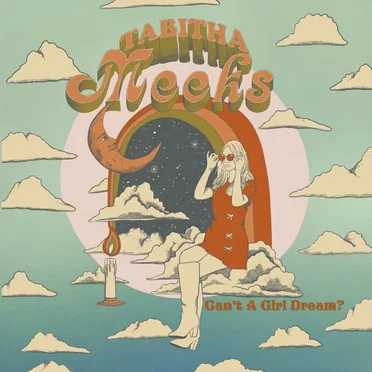 Can't A Girl Dream? by Tabitha Meeks - album cover