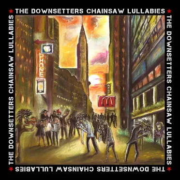 Chainsaw Lullabies by The Downsetters - album cover