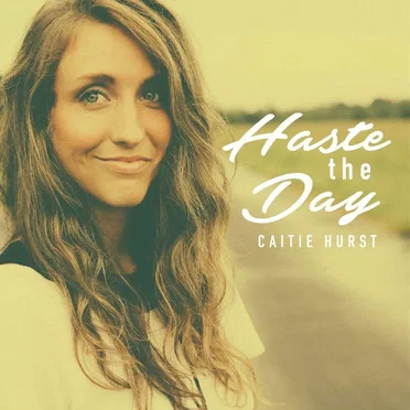 Haste the Day by Caitie Hurst - album cover
