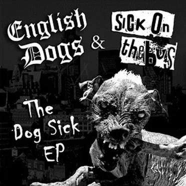 The Dog Sick EP by English Dogs - album cover