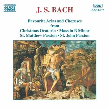 Favourite Arias and Choruses from Christmas Oratorio / Mass in B minor / St. Matthew Passion / St. John Passion