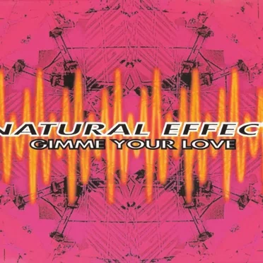Gimme Your Love by Natural Effect - album cover