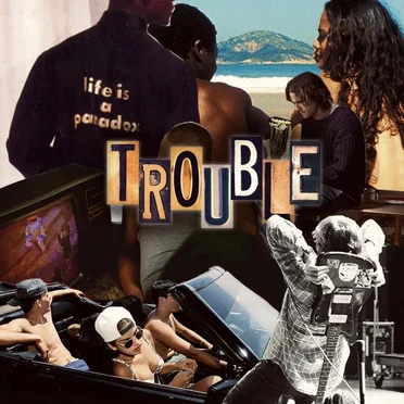 Trouble