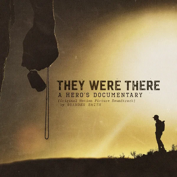 They Were There: A Hero’s Documentary (original motion picture soundtrack)