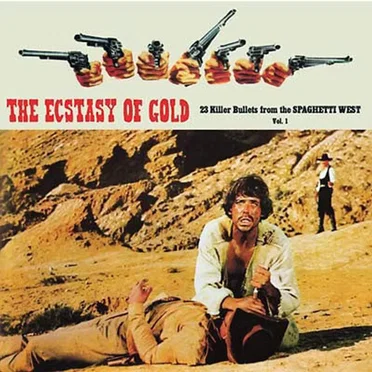 The Ecstasy of Gold: 23 Killer Bullets From the Spaghetti West by Various Artists - album cover