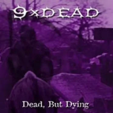 Dead, But Dying by 9xDEAD - album cover