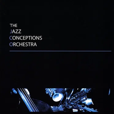 The Jazz Conceptions Orchestra by The Jazz Conceptions Orchestra - album cover