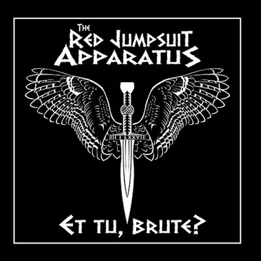 Et tu, Brute? by The Red Jumpsuit Apparatus - album cover