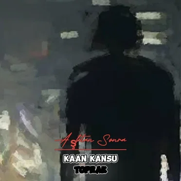 Aşktan Sonra by Kaan Kansu Toprak - album cover