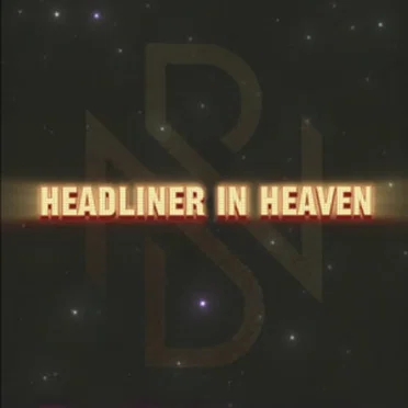 Headliner In Heaven