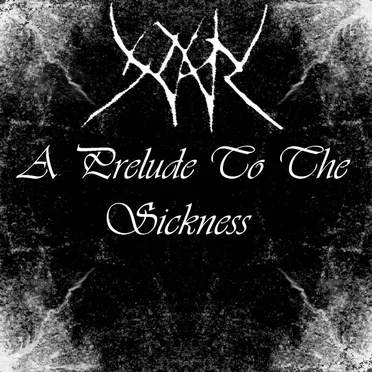 A Prelude to the Sickness