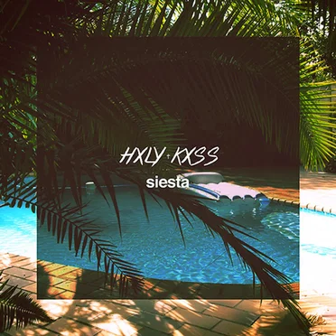 Siesta by HXLY KXSS - album cover