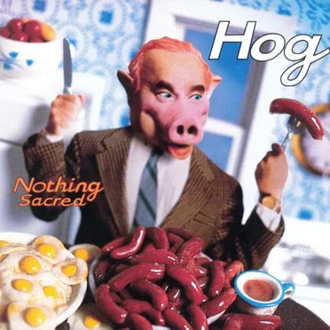 Nothing Sacred by Hog - album cover