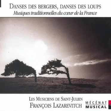 Danses des bergers, danses des loups : Musiques traditionnelles du cœur de la France