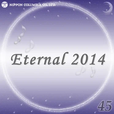 Eternal 2014 45 (オルゴールミュージック)