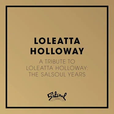 A Tribute to Loleatta Holloway: The Salsoul Years