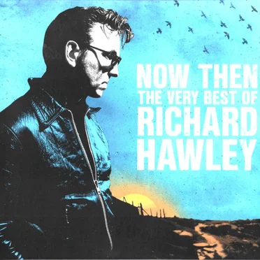 Now Then: The Very Best of Richard Hawley