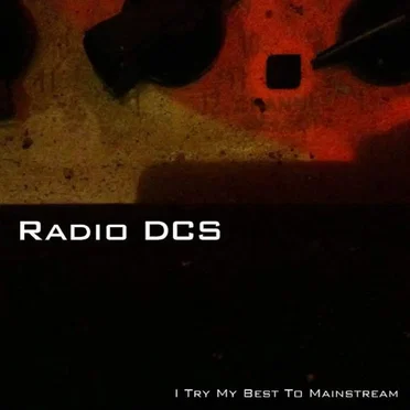 I Try My Best to Mainstream by Radio DCS - album cover