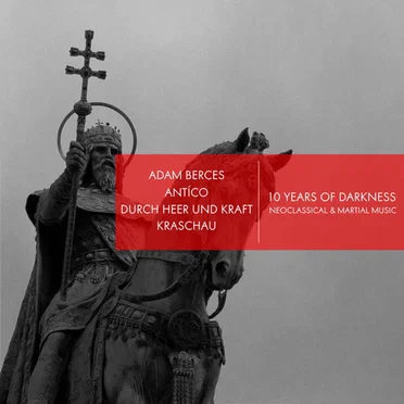 10 Years of Darkness: Neoclassical & Martial Music