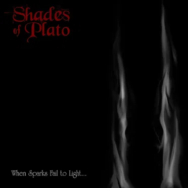When Sparks Fail to Light... by Shades of Plato - album cover