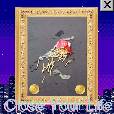 Close Your Life