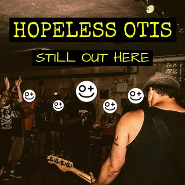 Still Out Here by Hopeless Otis - album cover