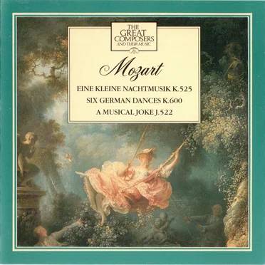 The Great Composers 24: Mozart: Eine Kleine Nachtmusik K.525 / Six German Dances K.600 / A Musical Joke J. 522