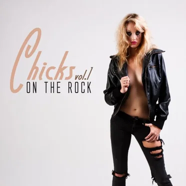 Chicks on the Rock, Vol. 1 by Various Artists - album cover
