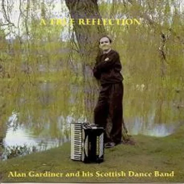 A True Reflection by Alan Gardiner and his Band - album cover
