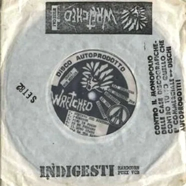 Wretched / Indigesti