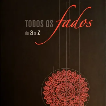 Todos os fados de A a Z: Fado bailarico ao Fado Carlos da Maia by Various Artists - album cover