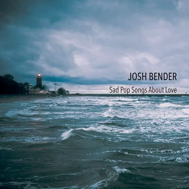 Sad Pop Songs About Love by Josh Bender - album cover