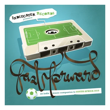 Fast Forward: An Indie Music Companion to World Cup 2010 by Various Artists - album cover