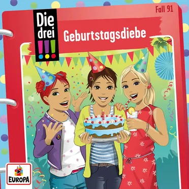 Die drei !!! Fall 91: Geburtstagsdiebe by Die drei !!! - album cover