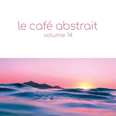 Le Café Abstrait, Volume 14 by Various Artists - album cover