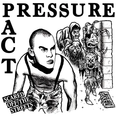 Scared Off the Streets by Pressure Pact - album cover