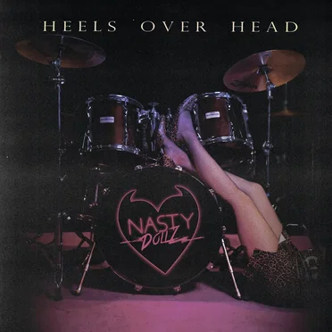 Heels Over Head by Nasty Dollz - album cover