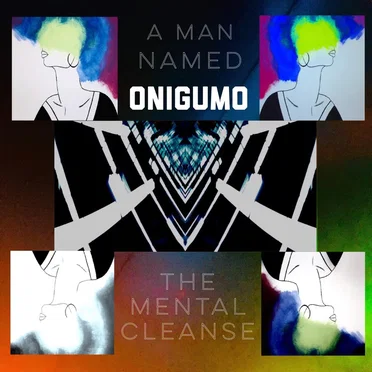 The Mental Cleanse by A Man Named Onigumo - album cover