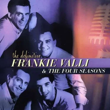 The Definitive Frankie Valli & The Four Seasons