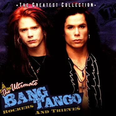 The Ultimate Bang Tango - Rockers and Thieves