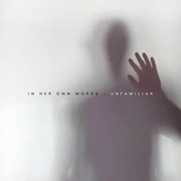 Unfamiliar by In Her Own Words - album cover