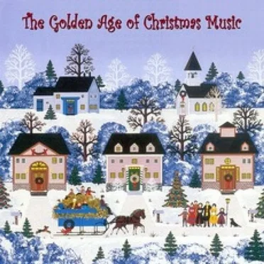 The Golden Age of Christmas Music by Various Artists - album cover
