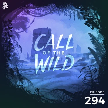 2020-04-15: 294 – Monstercat: Call of the Wild by Monstercat - album cover
